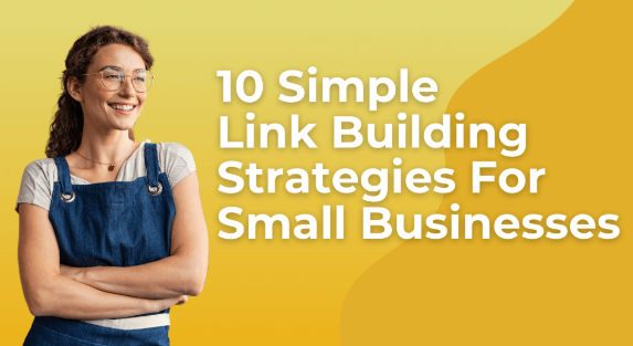 10 Simple Link Building Strategies For Small Businesses